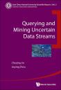 Querying And Mining Uncertain Data Streams - Preview
