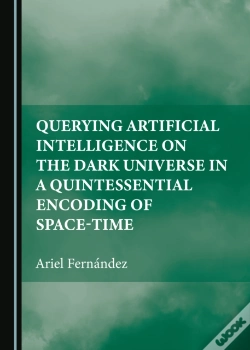 Capa do artigo Querying Artificial Intelligence On The Dark Universe In A Quintessential Encoding Of Space-Time