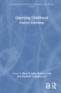 Querying Childhood - Preview