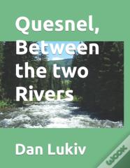 Quesnel, Between The Two Rivers