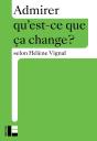 Qu'Est-Ce Que Ça Change ? : Admirer - Preview