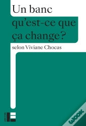 Qu'Est-Ce Que Ça Change ? : Un Banc