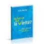 Qu'Est-Ce Que La Vérité ? Pour Y Voir Clair Dans Un Monde Sans Repères - Preview