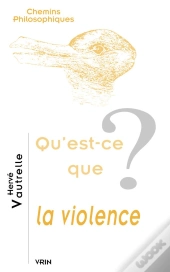 Qu'Est-Ce Que La Violence?
