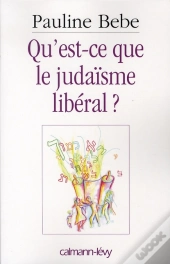 Qu'Est-Ce Que Le Judaïsme Libéral ?