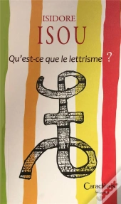 Qu'Est-Ce Que Le Lettrisme ?