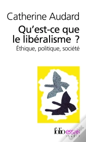 Qu'Est-Ce Que Le Libéralisme ? : Éthique, Politique, Société