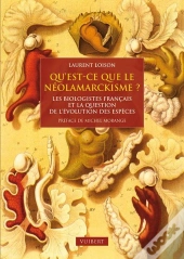 Qu'Est-Ce Que Le Néolamarckisme ? Les Biologistes Français Devant La Question De L'Évolution Des Espèces