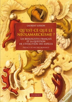 Capa do artigo Qu'Est-Ce Que Le Néolamarckisme ? Les Biologistes Français Devant La Question De L'Évolution Des Espèces