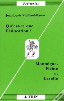 Capa do artigo Qu'Est-Ce Que L'Éducation ? Montaigne, Fichte Et Lavelle
