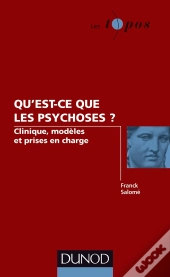 Qu'Est-Ce Que Les Psychoses ?