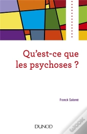 Qu'Est-Ce Que Les Psychoses ?