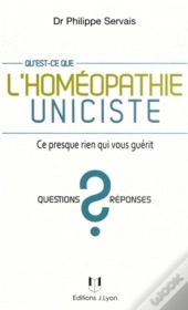 Qu'Est-Ce Que L'Homéopathie Uniciste ?