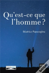 Qu'Est-Ce Que L'Homme?