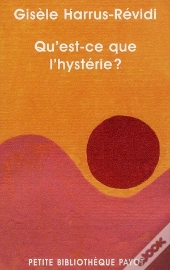 Qu'Est-Ce Que L'Hystérie ?