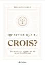 Qu'Est-Ce Que Tu Crois ? : Découvrez L'Essentiel De La Foi Chrétienne - Preview