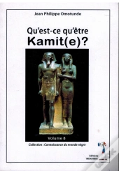 Qu'Est Ce Qu'Être Kamit(E) ?