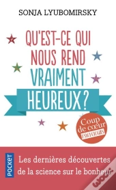 Qu'Est Ce Qui Nous Rend Vraiment Heureux ?