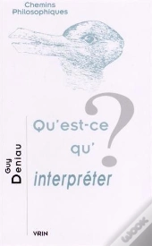 Qu'Est-Ce Qu'Interpréter ?