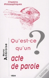 Qu'Est-Ce Qu'Un Acte De Parole ?