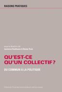 Qu'Est-Ce Qu'Un Collectif ? ; Du Commun Au Politique