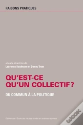 Qu'Est-Ce Qu'Un Collectif ? ; Du Commun Au Politique