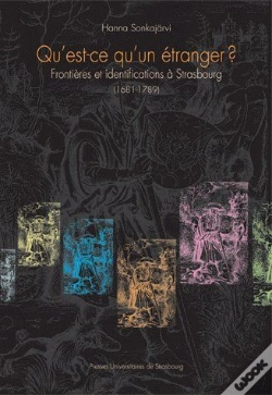 Capa do artigo Qu'Est-Ce Qu'Un Étranger ? ; Frontières Et Identifications À Strasbourg (1681-1789)