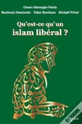 Qu'Est-Ce Qu'Un Islam Libéral ?