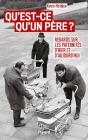 Qu'Est-Ce Qu'Un Père ? Regards Sur Les Paternités D'Hier Et D'Aujourd'Hui - Preview