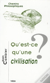 Qu'Est-Ce Qu'Une Civilisation ?