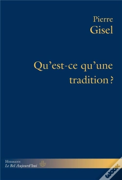 Capa do artigo Qu'Est-Ce Qu'Une Tradition? : Ce Dont Elle Répond, Son Usage, Sa Pertinence