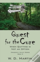 Quest For The Cure: When Quitting Is Not An Option - Dragonfly Valley Series Book 2