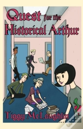 Quest For The Historical Arthur
