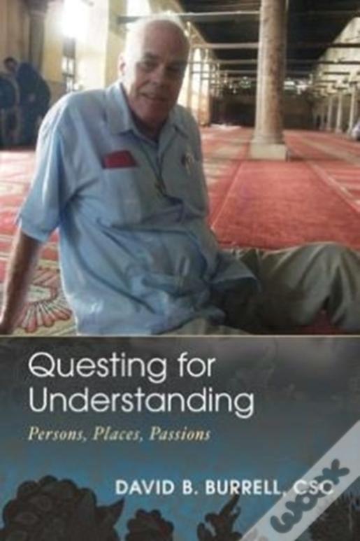 Questing For Understanding: Persons, Places, Passions