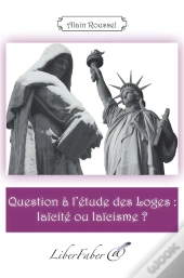Question À L'Étude Des Loges : Laïcité Ou Laïcisme ?