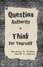 Question Authority; Think For Yourself - Preview