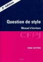 Question De Style ; Manuel D'Écriture (2e Édition) - Preview