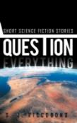 Question Everything