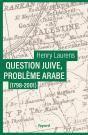 Question Juive, Problème Arabe (1798-2001) : Une Synthèse De La Question De Palestine - Preview