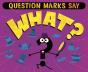 Question Marks Say &Quote;What?&Quote; - Preview