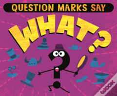 Question Marks Say "What?"
