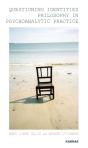 Questioning Identities: Philosophy In Psychoanalytic Practice - Preview