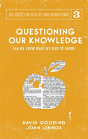 Questioning Our Knowledge - Preview