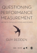 Questioning Performance Measurement: Metrics, Organizations And Power