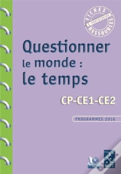 Capa do artigo Questionner Le Monde ; Le Temps ; Cp, Ce1, Ce2 ; Programmes 2016