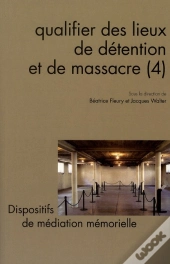 Questions De Communication Tome 13 : Qualifier Des Lieux De Détention Et De Massacre (4)