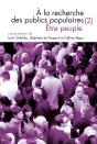 Questions De Communication Tome 33 : À La Recherche Des Publics Populaires Tome 2 ; Être Peuple - Preview
