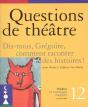 Questions De Theatre N 12 : Dis Nous Gregoire - Preview