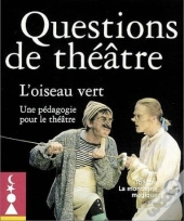 Questions De Theatre N 9 : L'Oiseau Vert