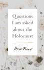 Questions I Am Asked About The Holocaust - Preview